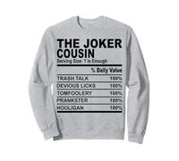 The joker cousin nutrition fact funny cousins men women Sweatshirt