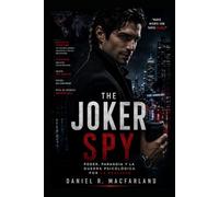 THE JOKER SPY: Poder, paranoia y la guerra psicológica por la realidad
