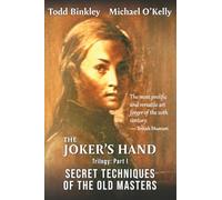 The Joker's Hand: Part I Secret Techniques of the Old Masters: 1
