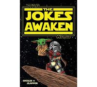 The Jokes Awaken: A Joke Book from a galaxy far, far away...