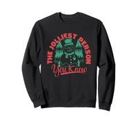 The Jolliest Person You Know Holiday Fun Sweatshirt