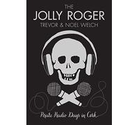 The Jolly Roger: Pirate Radio Days in Cork