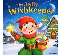 The Jolly Wish-keeper: Magical Christmas Stories for Children Ages 3-7 to Dream, Laugh, and Believe