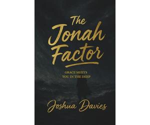 The Jonah Factor: Grace Meets You In The Deep
