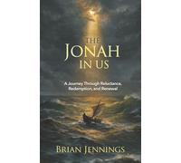 The Jonah in Us: A Journey Through Reluctance, Redemption, and Renewal