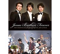 The Jonas Brothers Forever: The Unofficial Story of Kevin, Joe and Nick