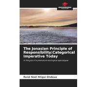 The Jonasian Principle of Responsibility: Categorical Imperative Today