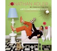 The Jonathan Adler Book: My Prescription For Anti-Depressive Living