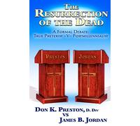 The Jordan - Preston Debate: Postmillennialist -V- True Preterist
