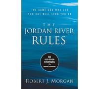 The Jordan River Rules: 10 God-Given Strategies for Moving Forward