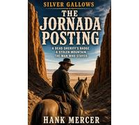 THE JORNADA POSTING: A Dead Sheriff's Badge. A Stolen Mountain. The Man Who Couldn't Ride Away. (Silver Gallows: A Jornada Frontier Saga)