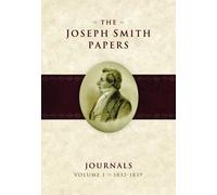 The Joseph Smith Papers,: Journals Volume 1: 1832-1839: 01