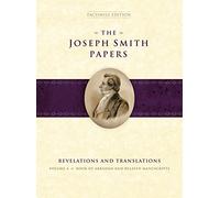 The Joseph Smith Papers: Revelations and Translations, Vol. 4: Book of Abraham and Related Manuscripts