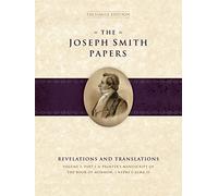 The Joseph Smith Papers: Revelations and Translations Volume 3, Part 1