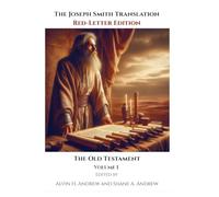 The Joseph Smith Translation, Red-Letter Edition, Old Testament, Volume I: 1 of 2