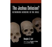 The Joshua Delusion?: Rethinking Genocide in the Bible