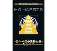 The Joshua Files 1: Invisible City by M G Harris (2014-10-09)