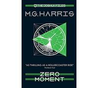 The Joshua Files 3: Zero Moment: Volume 3 (The Joshua Files 2nd edition)