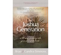 The Joshua Generation: A 40-Day Journey with Joshua Into Your Promised Land (The Passion Translation Devotional Commentaries): A 40-Day Journey Into Your Promised Land