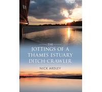 The Jottings of a Thames Estuary Ditch-crawler
