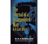 The Journal of a Disappointed Man : & a Last Diary