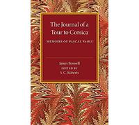 The Journal of a Tour to Corsica: And Memoirs of Pascal Paoli