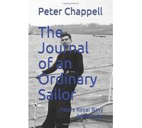 The Journal of an Ordinary Sailor: Pete's Royal Navy Adventures
