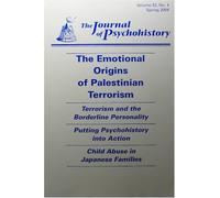 The Journal Of Psychohistory - The Emotional Origins of Palestinian Terrorism (and more) - Spring, 2006 - Volume 33, Number 4 (Paperback)