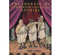 The Journal of Stoogeological Studies: An Unauthorized Three Stooges Fanzine
