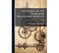 The Journal Of The Worcester Polytechnic Institute