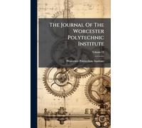 The Journal Of The Worcester Polytechnic Institute
