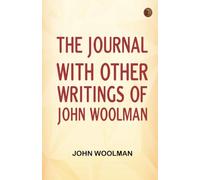 The Journal with Other Writings of John Woolman