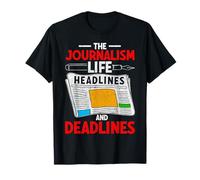 The Journalism Life Funny Headline Deadline Journalist T-Shirt