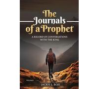 THE JOURNALS OF A PROPHET: A Record of Conversation with the King