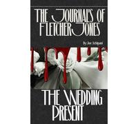 The Journals of Fletcher Jones: The Wedding Present