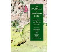 The Journals of Hipolito Ruiz: Spanish Botanist in Peru and Chile, 1777-88