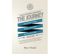 The Journey: 40 Days of Prophetic Mentorship