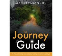 The Journey and the Guide: A Practical Course in Enlightenment
