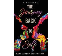The Journey Back To Self: Take A Deep Dive Within.