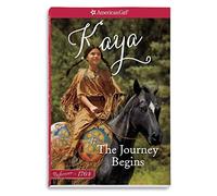 The Journey Begins: A Kaya Classic (1) (American Girl Beforever Classic)