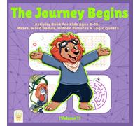The Journey Begins (Volume 1): Activity Book for Kids Ages 8-10: Mazes, Word Games, Hidden Pictures & Logic Quests
