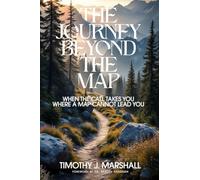 The Journey Beyond The Map: When The Call Takes You, Where A Map Cannot Lead You.