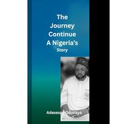 The Journey Continues A Nigerian’s Story