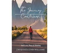 The Journey Continues: Self Love, Peace & Healing