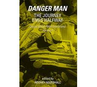 The Journey Ends Halfway: Danger Man: Classic British Television Drama Volume 4