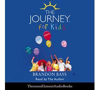 The Journey for Kids: A Proven Mindfulness Guide Using Visualization Techniques for Emotional Healing