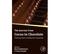 The Journey from Cocoa to Chocolate : Preserving Flavor and Bioactive Compounds