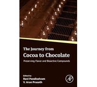The Journey from Cocoa to Chocolate: Preserving Flavor and Bioactive Compounds