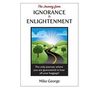 The Journey from IGNORANCE to ENLIGHTENMENT