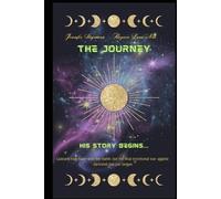 The Journey: His Story Begins: 4 (The Star Path Saga)